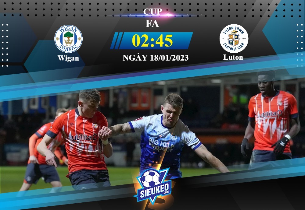 Soi kèo bóng đá Wigan vs Luton 02h45 ngày 18/01/2023: Ngày của hàng công