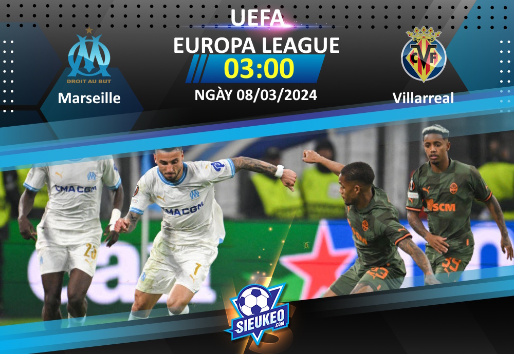 Soi kèo bóng đá Marseille vs Villarreal 03h00 ngày 08/03/2024: Chờ đợi lượt về