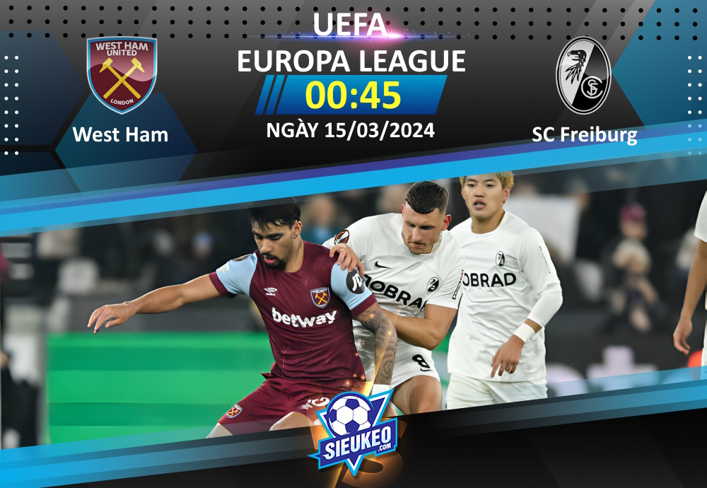 Soi kèo bóng đá West Ham vs SC Freiburg 00h45 ngày 15/03/2024: “Búa tạ” ngược dòng