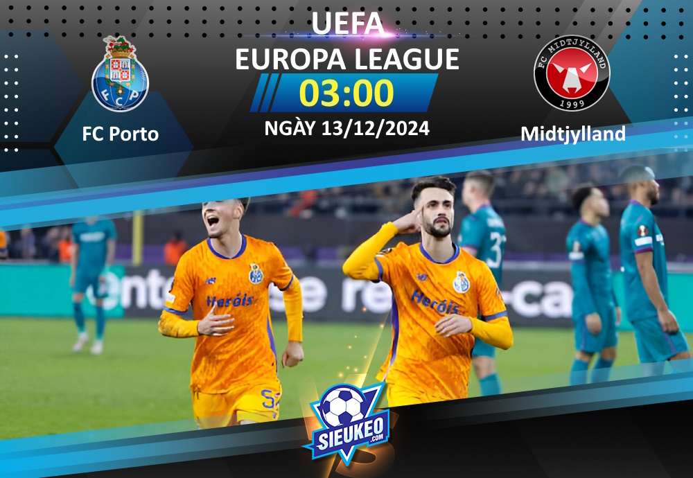 Soi kèo bóng đá FC Porto vs Midtjylland 03h00 ngày 13/12/2024: Chủ nhà tự quyết