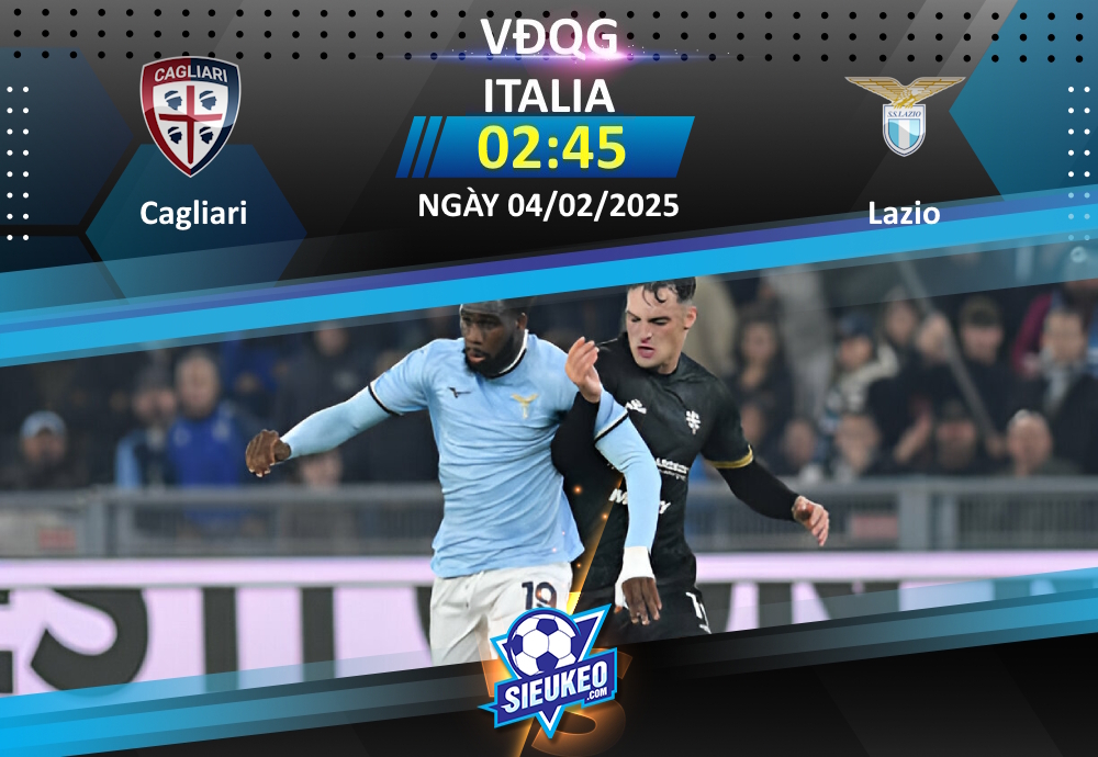 Soi kèo bóng đá Cagliari vs Lazio 02h45 ngày 04/02/2025: Khách lấy 3 điểm