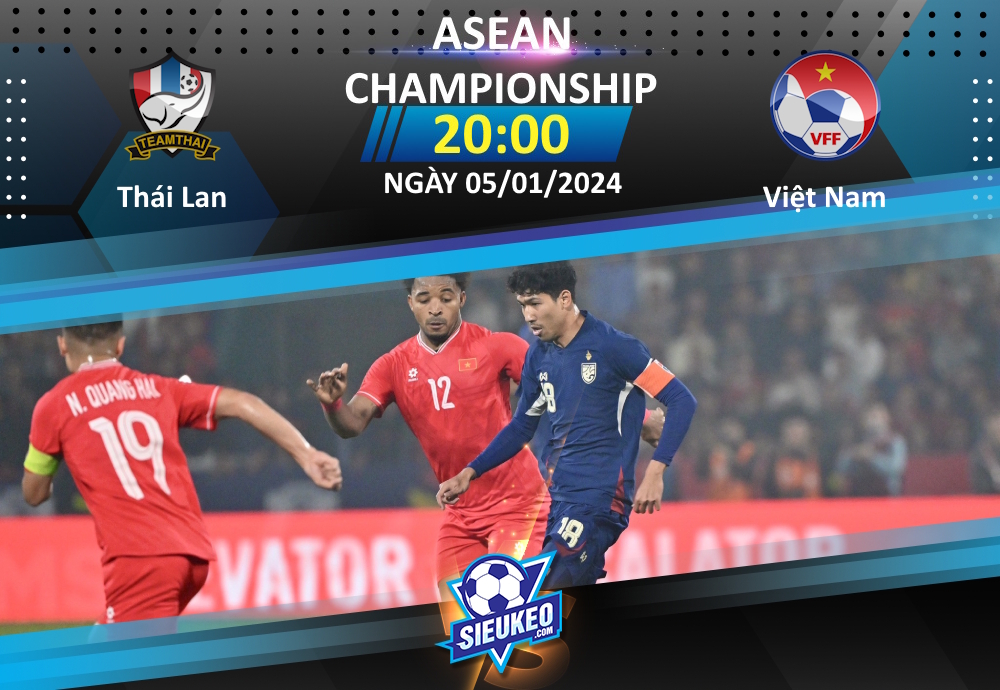 Soi kèo bóng đá Thái Lan vs Việt Nam 20h00 ngày 05/01/2025: Đôi công hấp dẫn