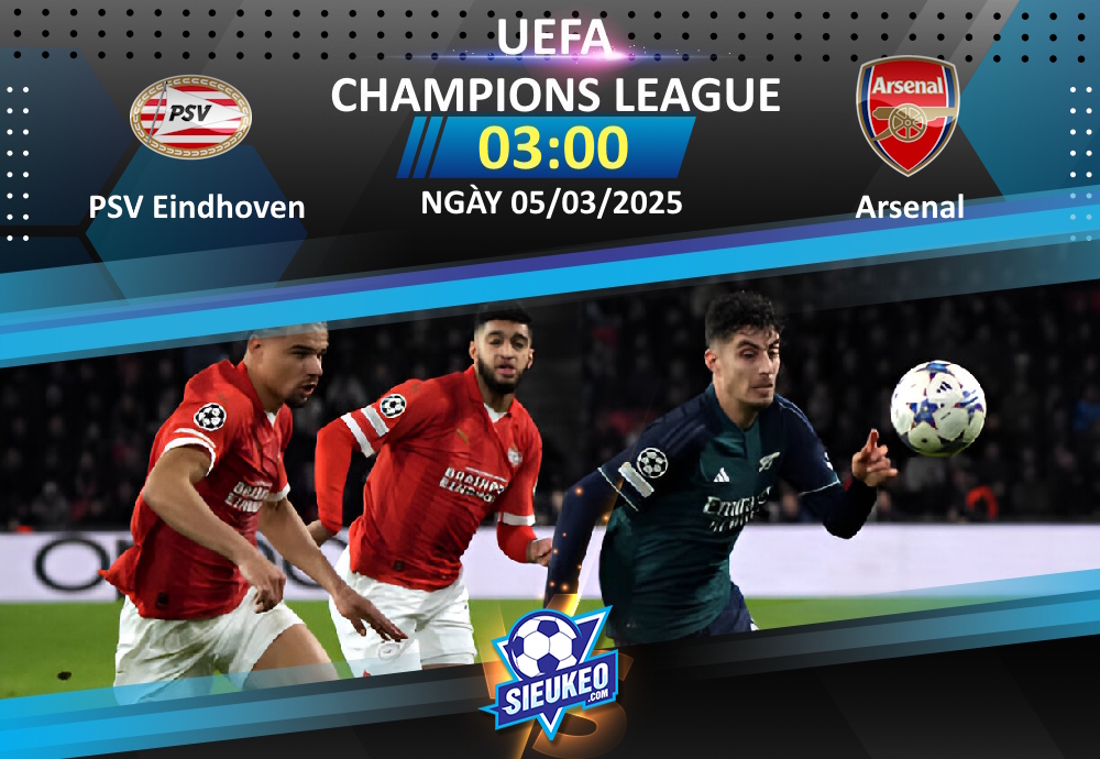 Soi kèo bóng đá PSV Eindhoven vs Arsenal 03h00 ngày 05/03/2025: Không dễ cho The Gunners
