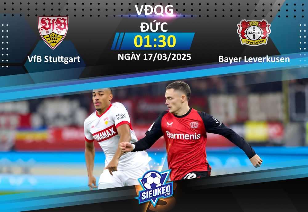 Soi kèo bóng đá VfB Stuttgart vs Bayer Leverkusen 01h30 ngày 17/03/2025: Tâm điểm MHPArena
