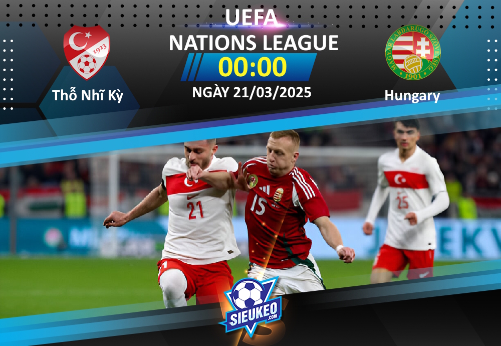 Soi kèo bóng đá Thổ Nhĩ Kỳ vs Hungary 00h00 ngày 21/03/2025: Lợi thế cho chủ nhà