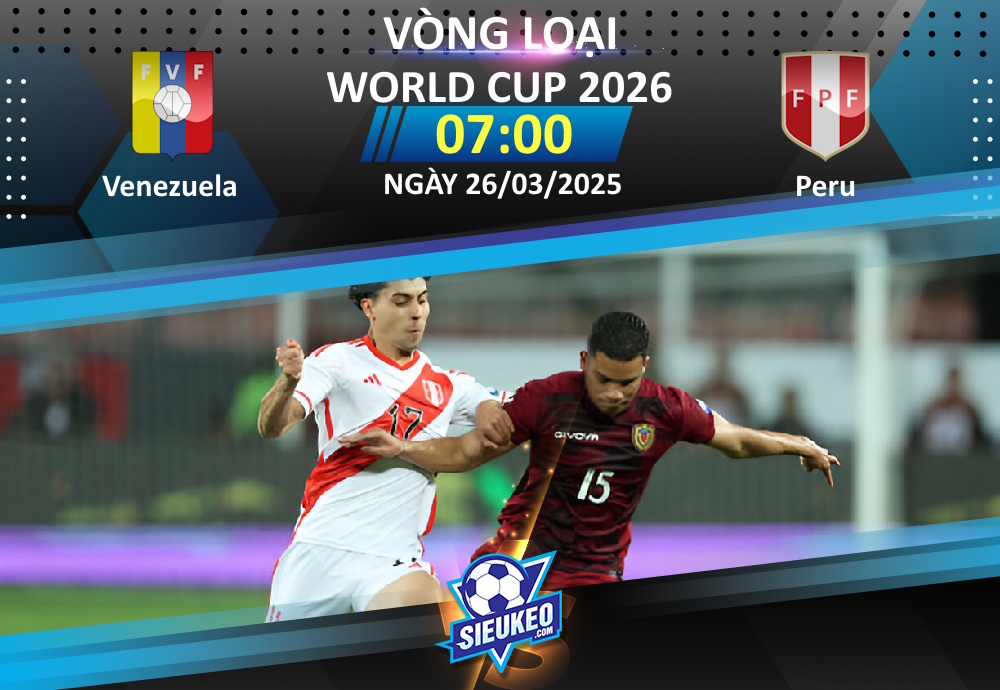 Soi kèo bóng đá Venezuela vs Peru 07h00 ngày 26/03/2025: Niềm tin xứ hoa hậu