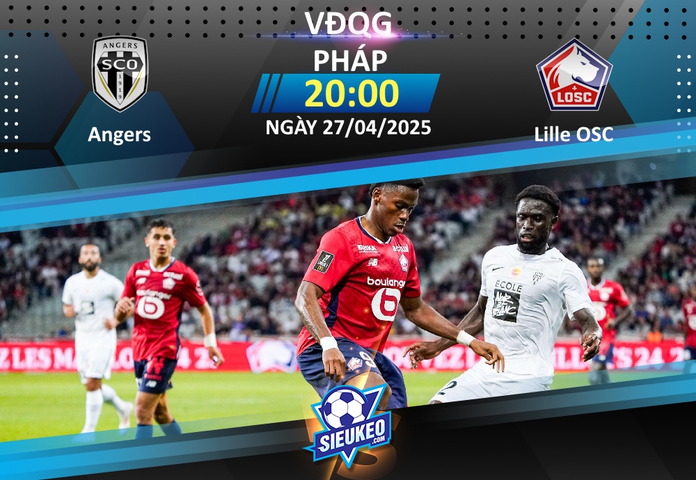Soi kèo bóng đá Angers vs Lille 20h00 ngày 27/04/2025: Khách lấy 3 điểm