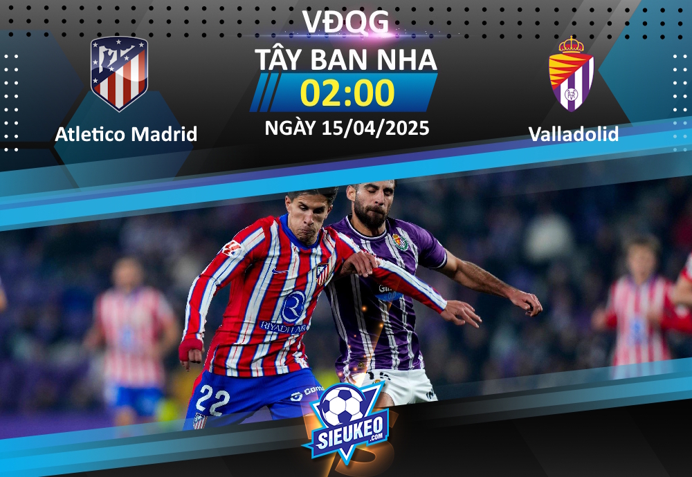 Soi kèo bóng đá Atletico Madrid vs Valladolid 02h00 ngày 15/04/2025: Thế trận một chiều