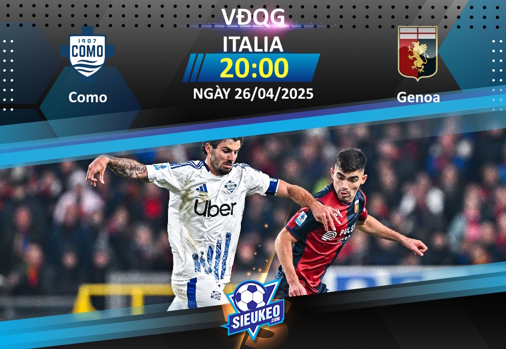 Soi kèo bóng đá Como vs Genoa 20h00 ngày 26/04/2025: 1 bàn quyết định