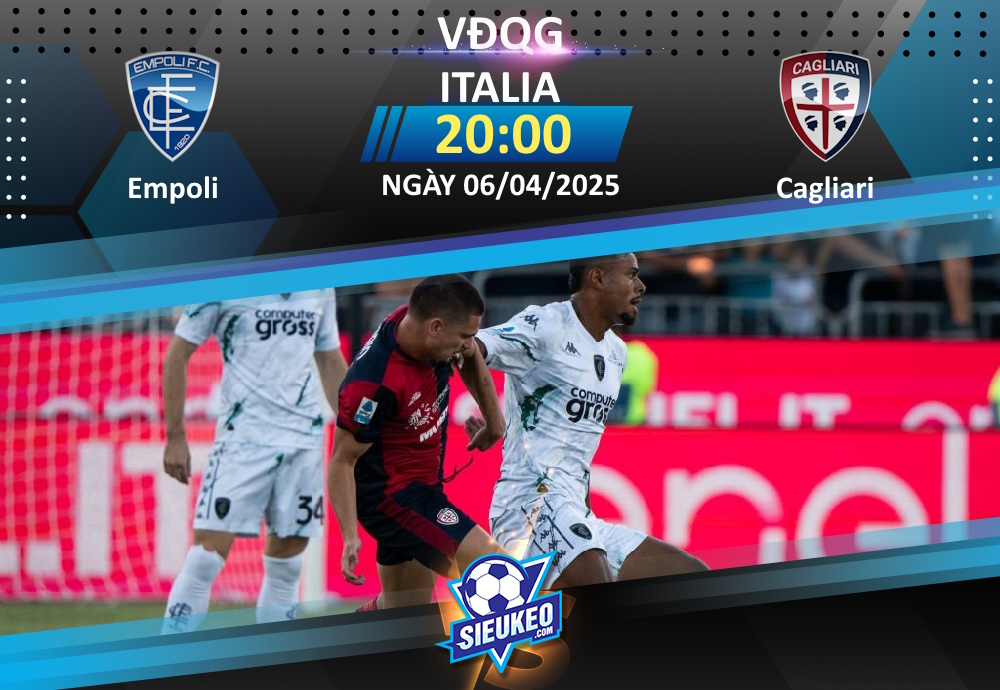 Soi kèo bóng đá Empoli vs Cagliari 20h00 ngày 06/04/2025: Giữ điểm bằng mọi giá
