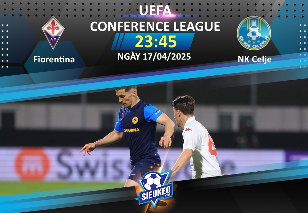 Soi kèo bóng đá Fiorentina vs NK Celje 23h45 ngày 17/04/2025: Sắc tím bao phủ