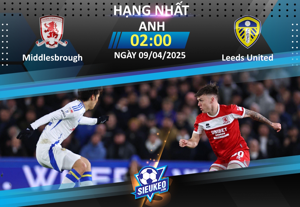 Soi kèo bóng đá Middlesbrough vs Leeds United 01h45 ngày 09/04/2025: Chờ tiệc bàn thắng