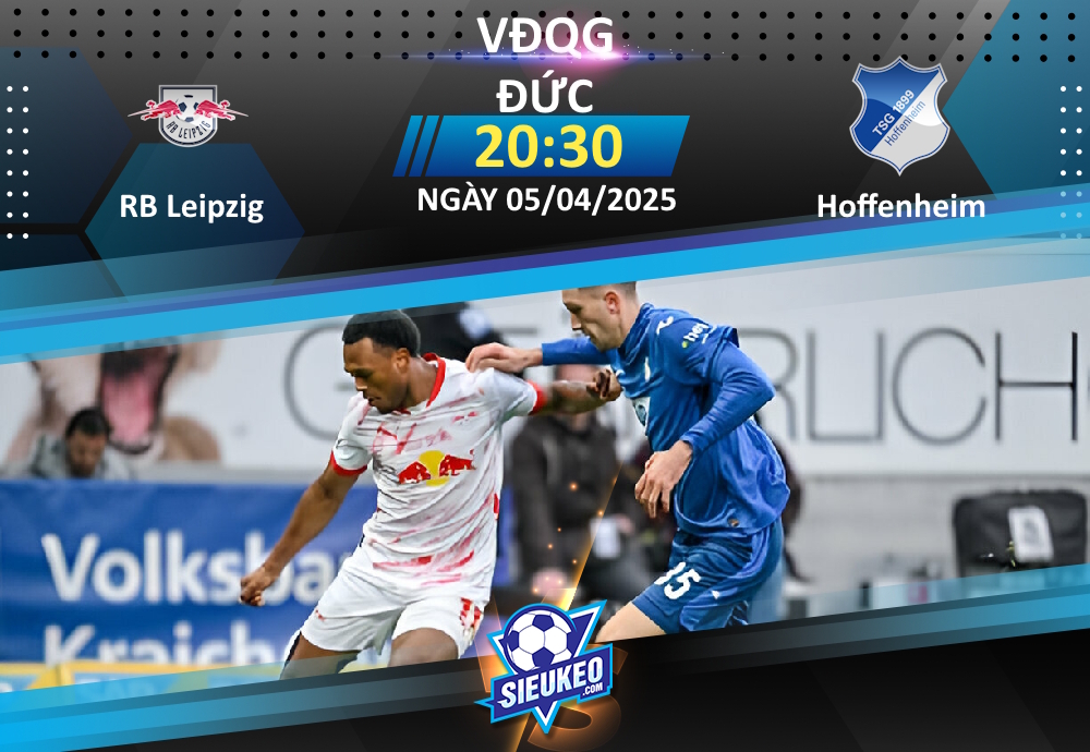 Soi kèo bóng đá RB Leipzig vs Hoffenheim 20h30 ngày 05/04/2025: “Bò đỏ” thắng nhẹ
