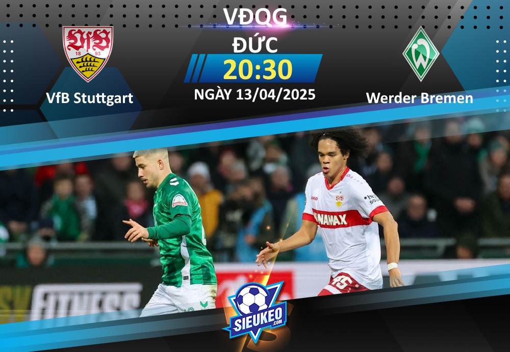 Soi kèo bóng đá VfB Stuttgart vs Werder Bremen 20h30 ngày 13/04/2025: Còn nước còn tát