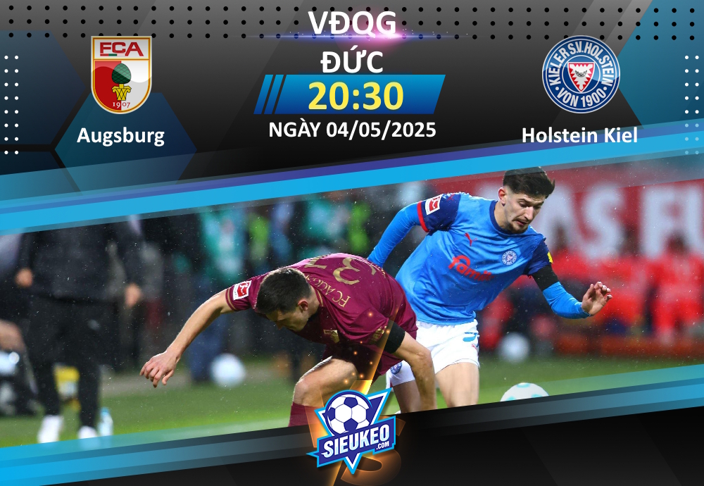 Soi kèo bóng đá Augsburg vs Holstein Kiel 20h30 ngày 04/05/2025: Tiễn khách về tay trắng