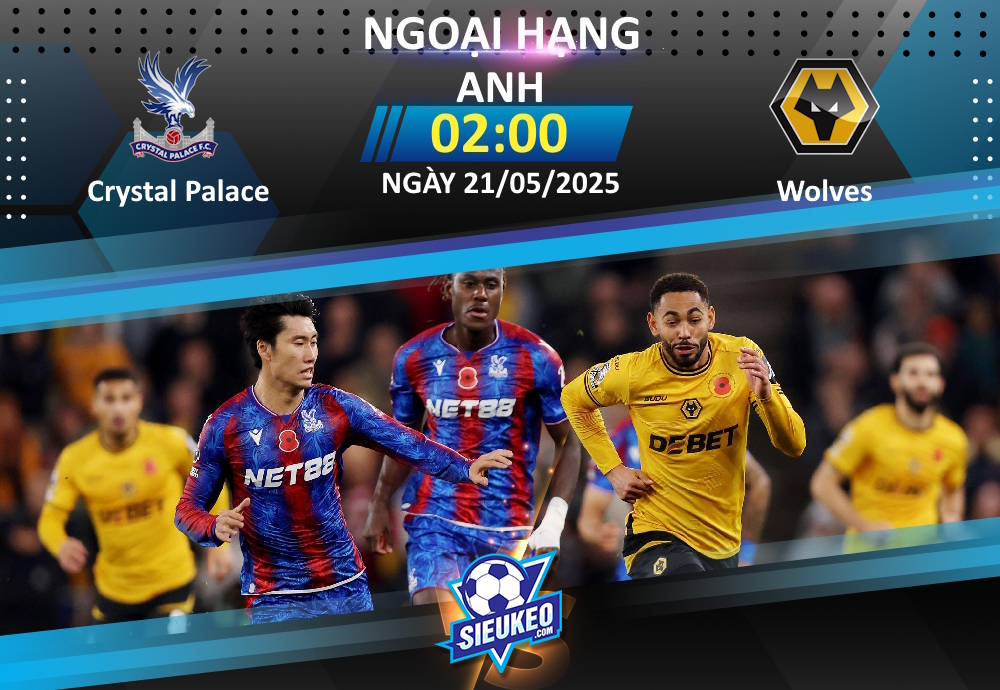 Soi kèo bóng đá Crystal Palace vs Wolves 02h00 ngày 21/05/2025: Chia điểm tại Selhurst Park