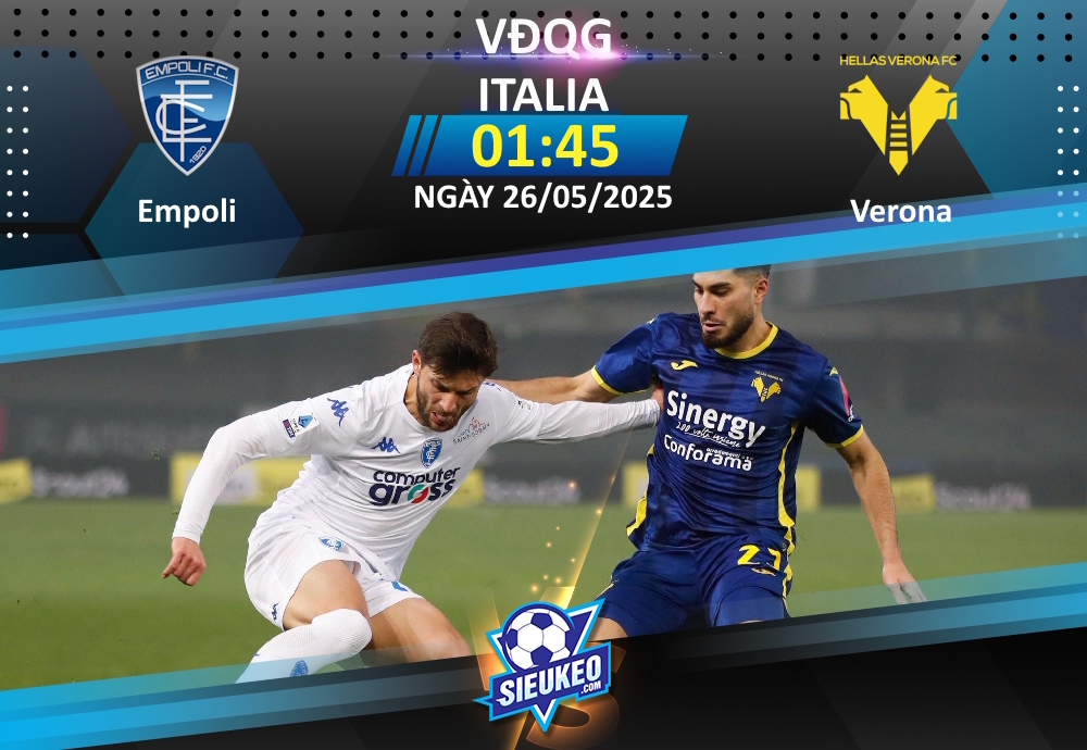 Soi kèo bóng đá Empoli vs Verona 01h45 ngày 26/05/2025: Cách biệt tối thiểu, hiệu quả tối đa