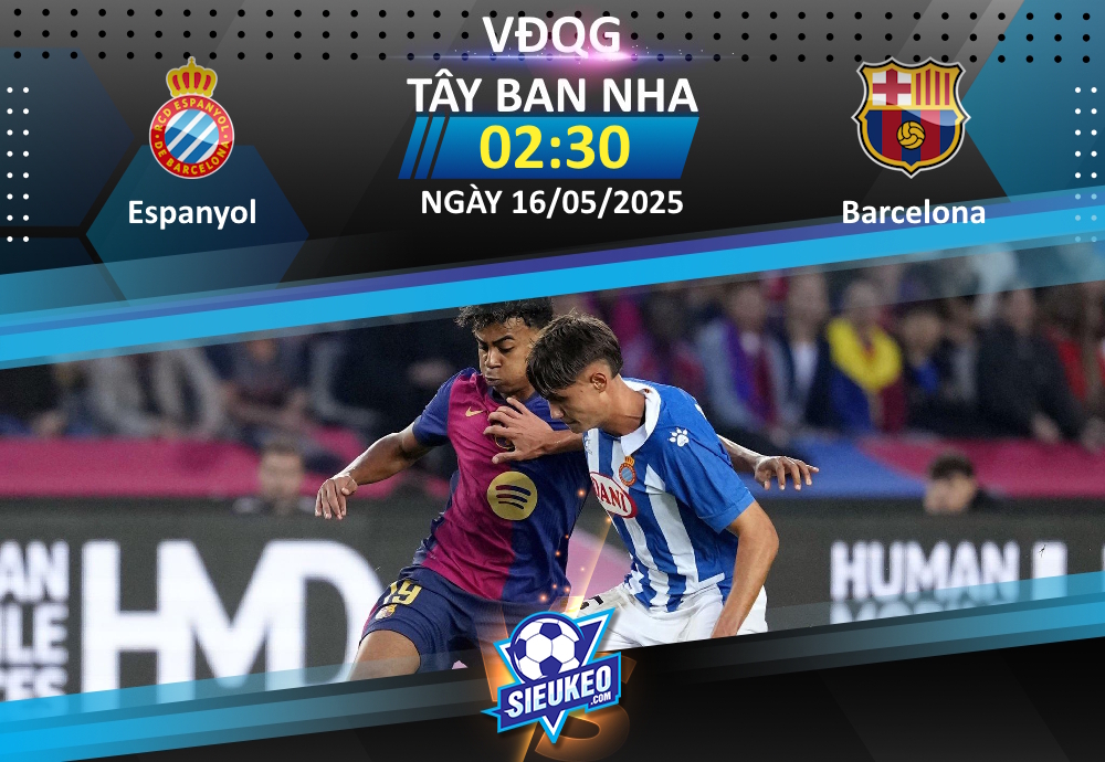 Soi kèo bóng đá RCD Espanyol vs Barcelona 02h30 ngày 16/05/2025: Blaugrana trút giận