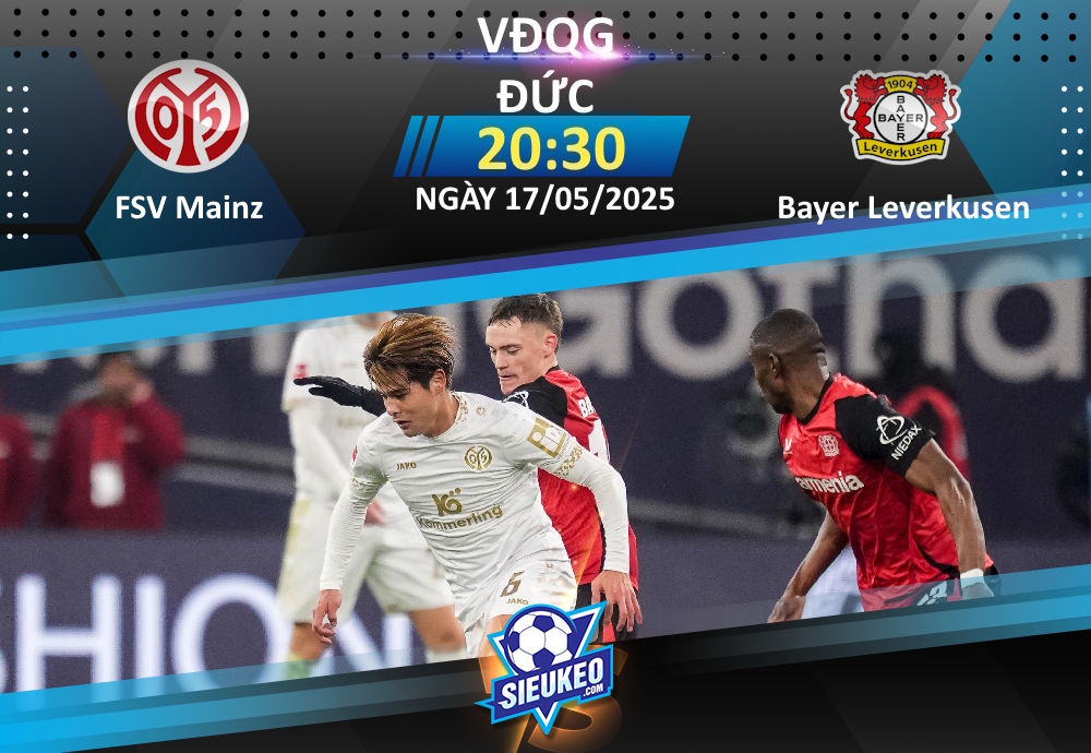 Soi kèo bóng đá FSV Mainz 05 vs Bayer Leverkusen 20h30 ngày 17/05/2025: Chủ nhà quyết tâm