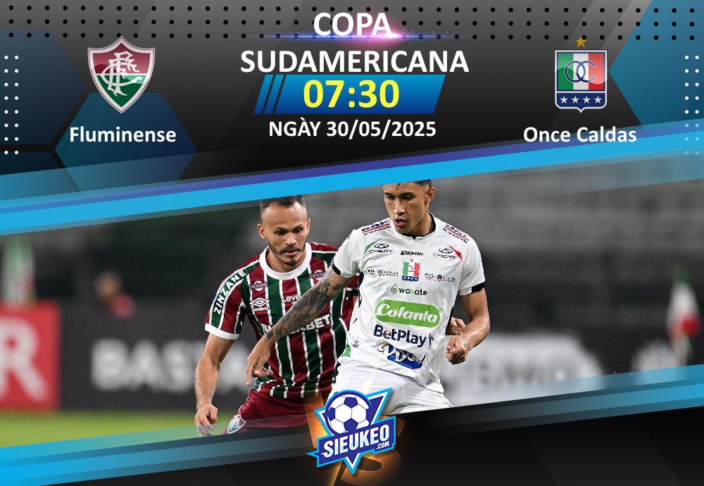 Soi kèo bóng đá Fluminense vs Once Caldas 07h30 ngày 30/05/2025: Giật vé vào vòng 1/8