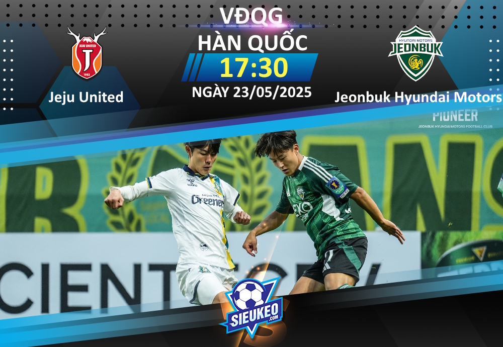 Soi kèo bóng đá Jeju United vs Jeonbuk Hyundai Motors 17h30 ngày 23/05/2025: Chủ nhà lại lo