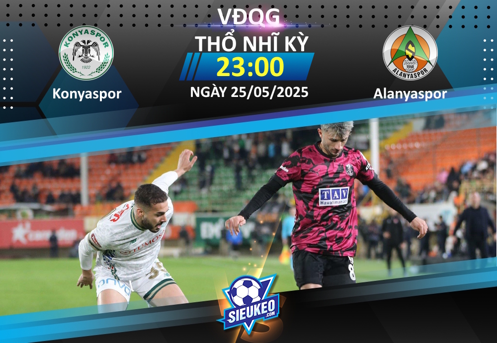 Soi kèo bóng đá Konyaspor vs Alanyaspor 23h00 ngày 25/05/2025: Không dễ lấy 3 điểm!