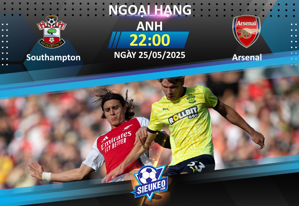 Soi kèo bóng đá Southampton vs Arsenal 22h00 ngày 25/05/2025: Tạm biệt Southampton!