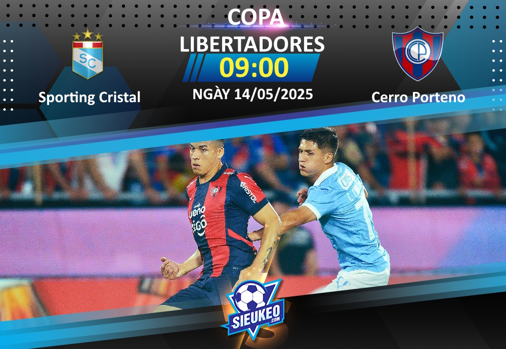 Soi kèo bóng đá Sporting Cristal vs Cerro Porteno 09h00 ngày 14/05/2025: Tiễn khách về tay trắng
