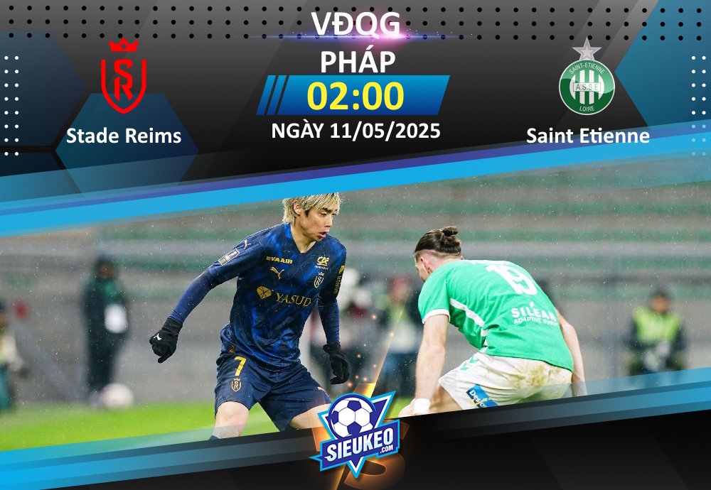 Soi kèo bóng đá Stade Reims vs Saint Etienne 02h00 ngày 11/05/2025: Tiễn khách về tay trắng