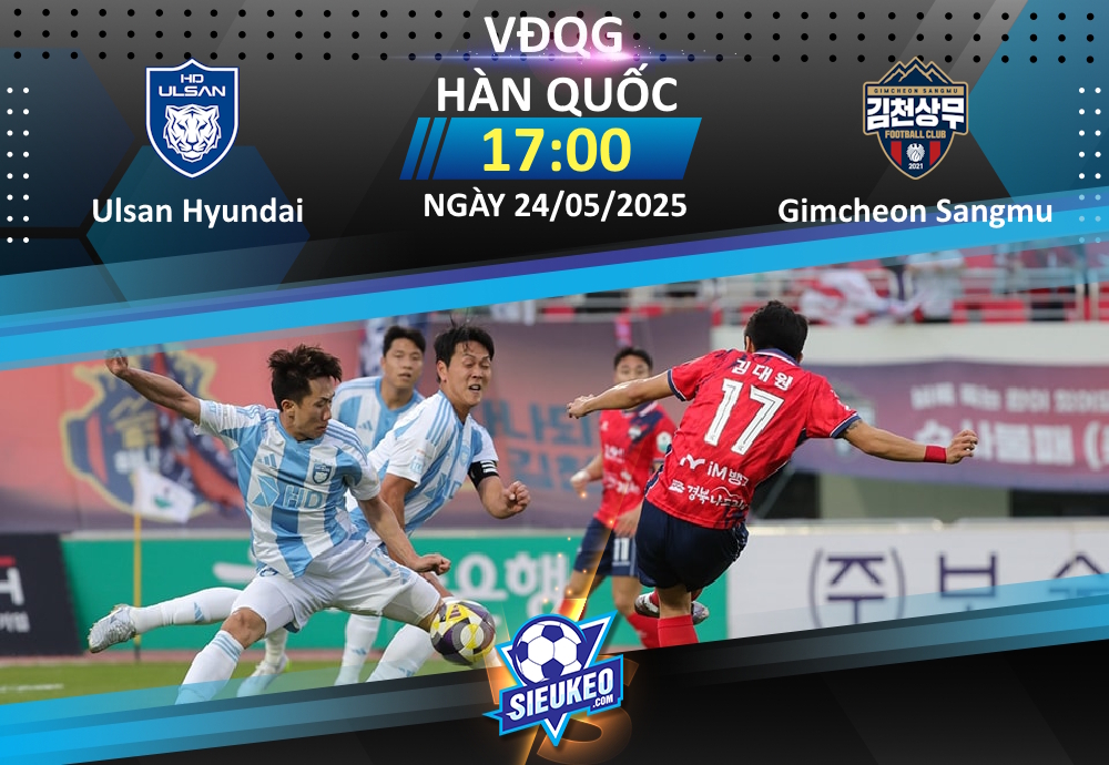 Soi kèo bóng đá Ulsan Hyundai vs Gimcheon Sangmu 17h00 ngày 24/05/2025: Tâm điểm Ulsan Munsu