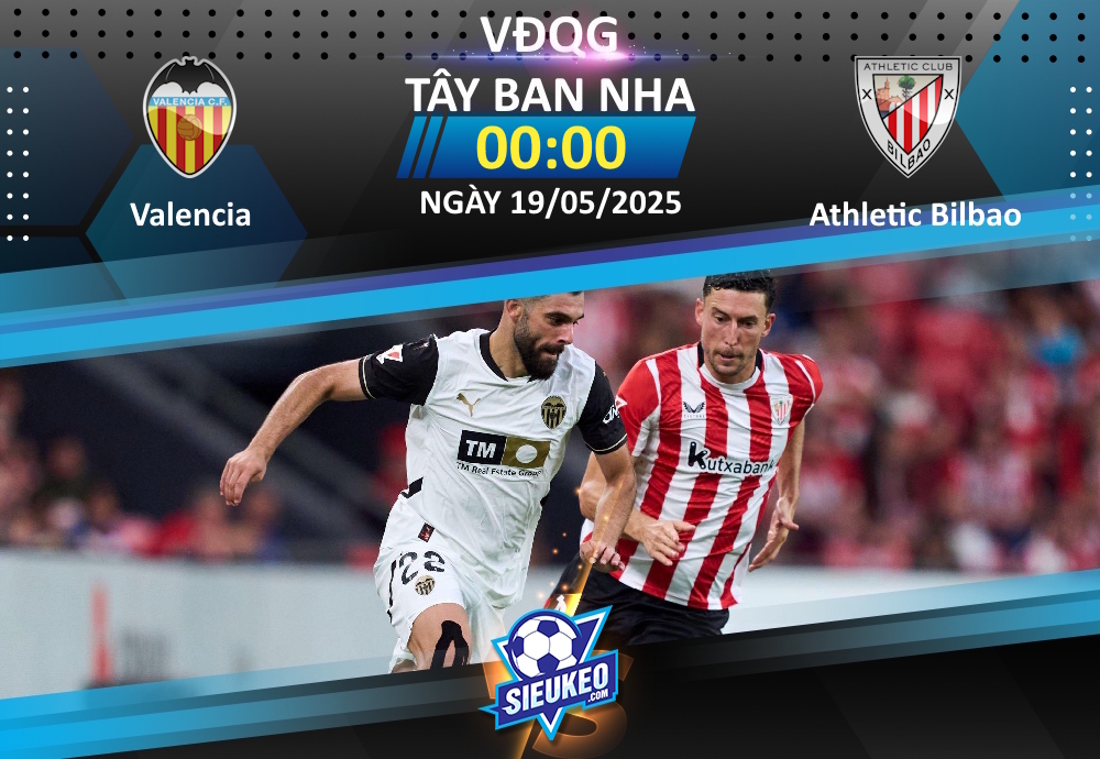 Soi kèo bóng đá Valencia vs Athletic Bilbao 00h00 ngày 19/05/2025: Cạm bẫy tại Mestalla