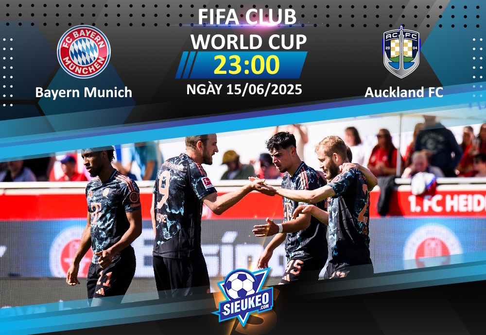 Soi kèo bóng đá Bayern Munich vs Auckland FC 23h00 ngày 15/06/2025: “Hùm xám” nhe nanh