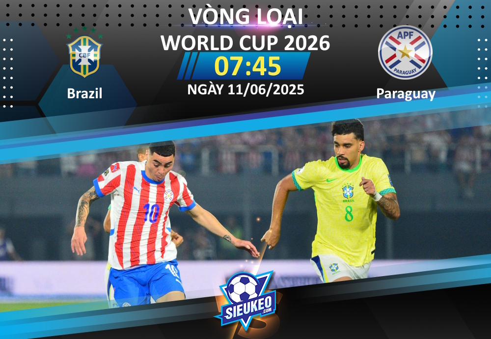 Soi kèo bóng đá Brazil vs Paraguay 07h45 ngày 11/06/2025: Giải tỏa sức ép