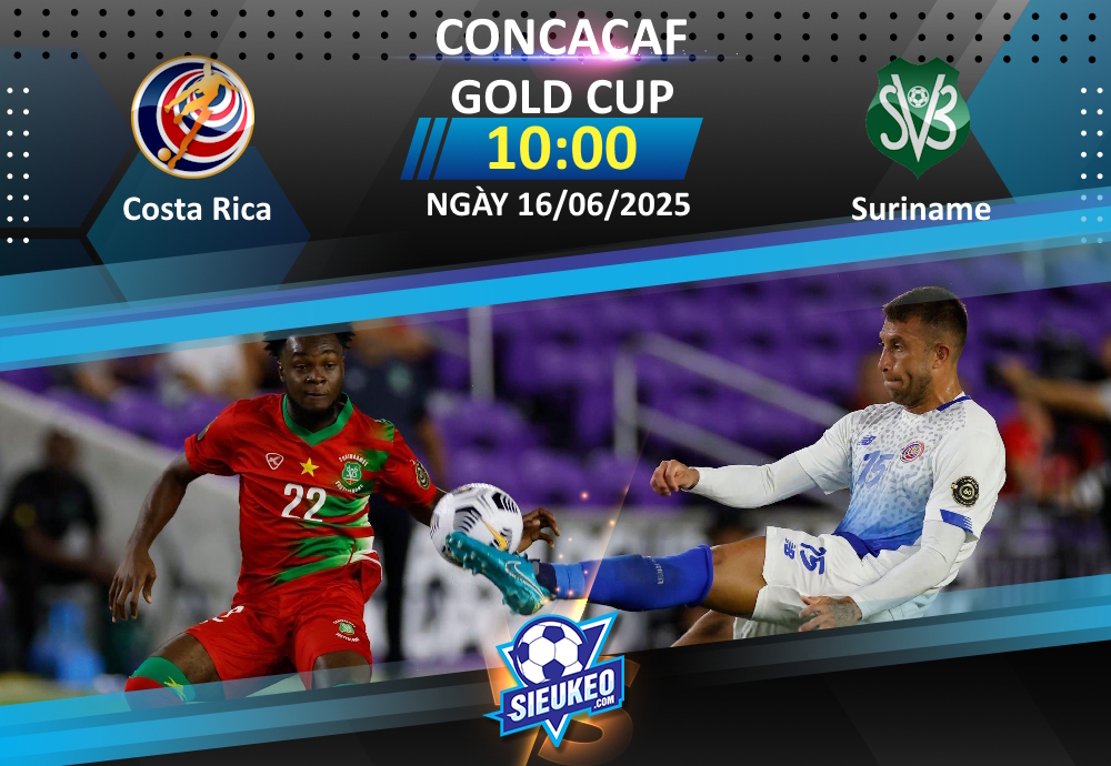 Soi kèo bóng đá Costa Rica vs Suriname 10h00 ngày 16/06/2025: 1 bàn quyết định