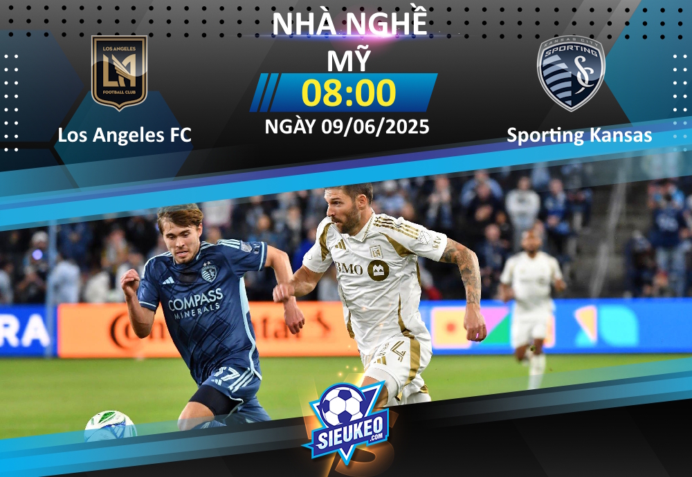 Soi kèo bóng đá Los Angeles FC vs Sporting Kansas City 08h00 ngày 09/06/2025: Chạy đà cho FIFA Club