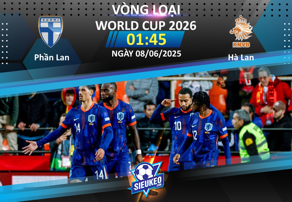 Soi kèo bóng đá Phần Lan vs Hà Lan 01h45 ngày 08/06/2025: Thử thách cực đại