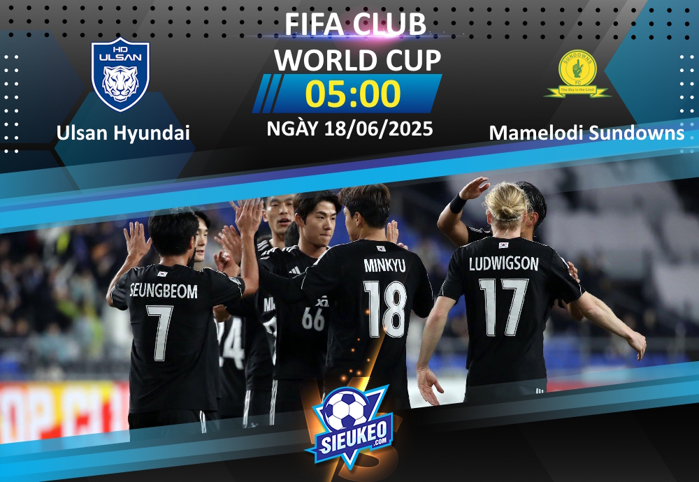 Soi kèo bóng đá Ulsan Hyundai vs Mamelodi Sundowns 05h00 ngày 18/06/2025: 1 điểm chia đều