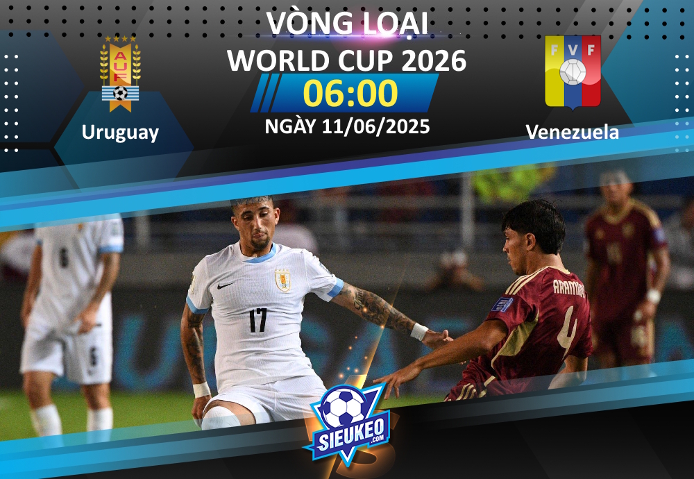 Soi kèo bóng đá Uruguay vs Venezuela 06h00 ngày 11/06/2025: Xốc lại tinh thần